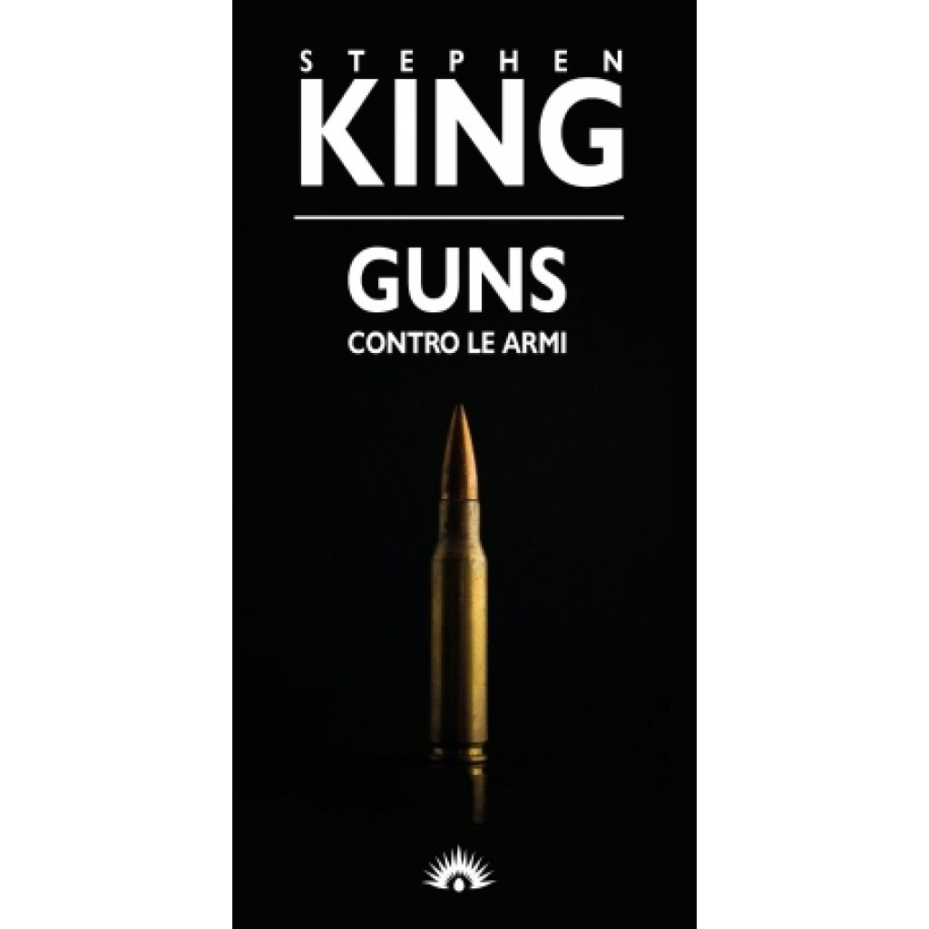 GUNS. CONTRO LE ARMI (Stephen King)